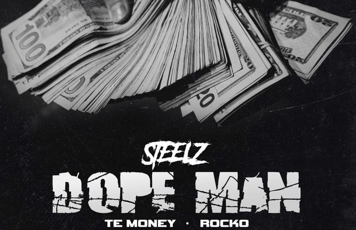 Steelz Taps Rocko & Te Money For “Dope Man” [LISTEN]