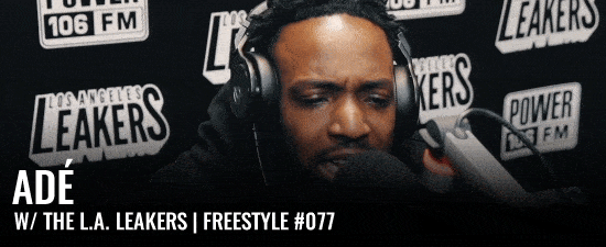 Adé Goes Hard With Word-Play Over Jay Z’s “Threat” Instrumental In L.A. Leakers Freestyle #077