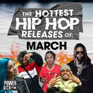 Hottest Hip Hop Releases of March 2019 [LISTEN]