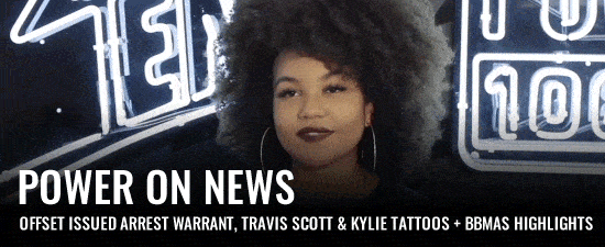 #PowerOn: Offset Issued Arrest Warrant, Travis Scott & Kylie Get Matching Tattoos + BBMAs Highlights