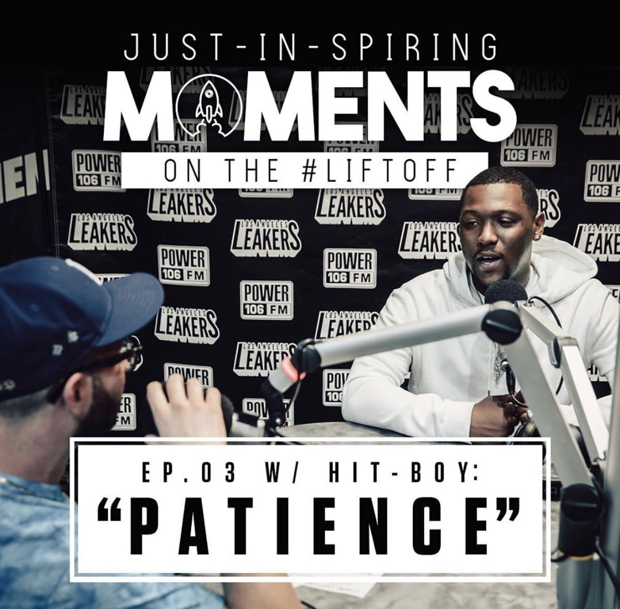 JUST-IN-SPIRING Moments on the #LIFTOFF Ep. 03 w/ Hit-Boy: “PATIENCE” [WATCH]
