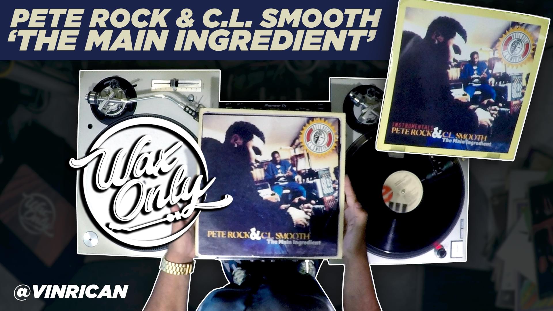 #WAXONLY: Discover Samples Used On Pete Rock & C.L. Smooth’s ‘The Main Ingredient’