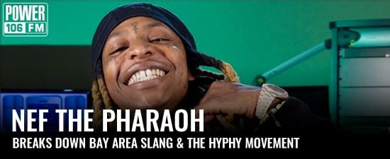 Nef The Pharaoh Breaks Down Bay Area Slang & The Hyphy Movement