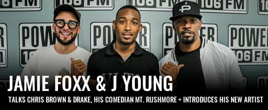 Jamie Foxx Talks Chris Brown & Drake, His Comedian Mt. Rushmore + Introduces His New Artist J Young