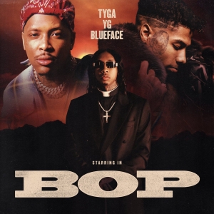 Tyga & YG Drop New Banger “Bop” Ft. Blueface