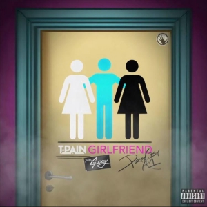 T-Pain & G-Eazy Drop New Track “Girlfriend” [LISTEN]