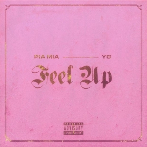 YG Jumps on Pia Mia’s New Single “Feel Up” [LISTEN]