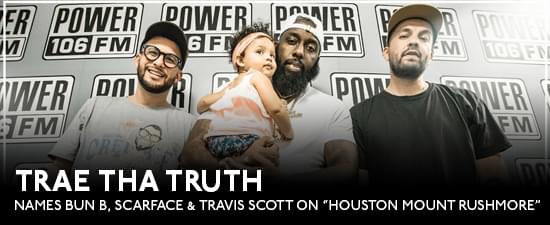 Trae Tha Truth names Bun B, Scarface & Travis Scott on “Houston Mount Rushmore”