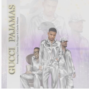 Guapdad 4000 Releases “Gucci Pajamas” w/ Chance The Rapper & Charlie Wilson [LISTEN]