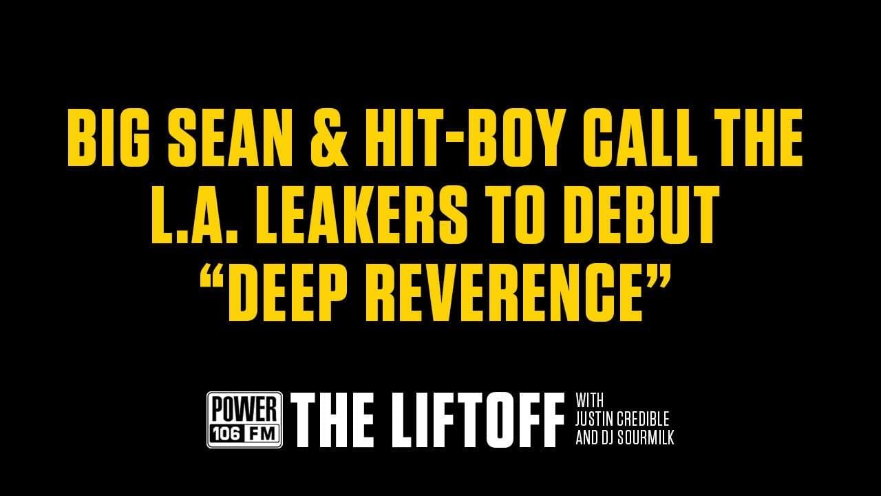 Big Sean & Hit-Boy Call The L.A. Leakers To Debut “Deep Reverence”