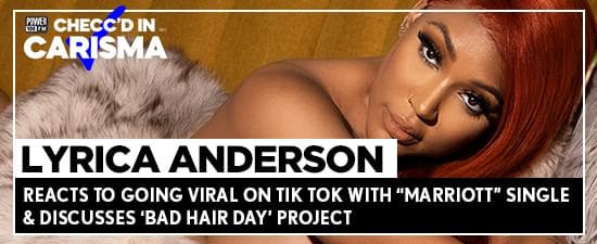 Lyrica Reacts To Going Viral On Tik Tok With “Marriott” Single & Discusses ‘Bad Hair Day’ Project