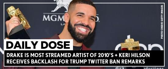 Keri Hilson Receives Backlash For Trump Twitter Ban Remarks + Drake Is Most Streamed Artist Of 2010s