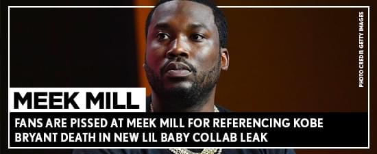 Fans Are Pissed At Meek Mill For Referencing Kobe Bryant Death In New Lil Baby Collab Leak