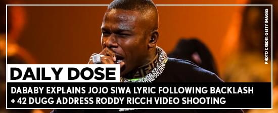 DaBaby Explains Jojo Siwa Lyric Following Backlash + 42 Dugg Address Roddy Ricch Video Shooting