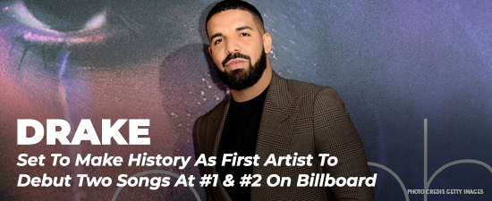 Drake Set To Make History As First Artist To Debut Two Songs At #1 & #2 On Billboard