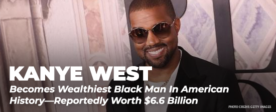 Kanye West Becomes Wealthiest Black Man In American History—Reportedly Worth $6.6 Billion Thanks To Yeezy Brand