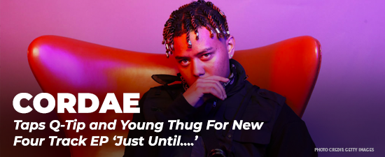 Cordae Taps Q-Tip and Young Thug For New Four Track EP ‘Just Until….’