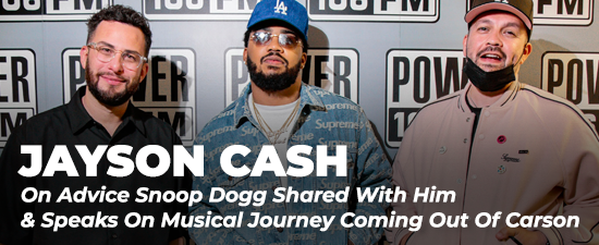 Jayson Cash On Advice Snoop Dogg Shared With Him & Speaks On Musical Journey Coming Out Of Carson