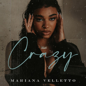 NY Native Mariana Velletto Delivers New Sensual “Crazy” Visual