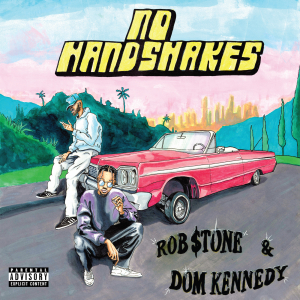 Rob $tone Connects With Dom Kennedy For Latest Banger “No Handshakes”