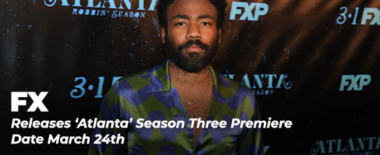 FX Releases ‘Atlanta’ Season Three Premiere Date