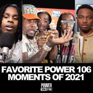 Favorite Power 106 Moments of 2021 Feat. City Girls, Migos, Roddy Ricch + More