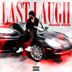 Richie Wess Unveils New Project ‘Last Laugh’ ft. Rich The Kid, Smokepurpp & Jay Critch