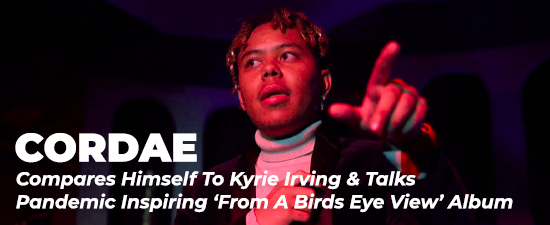 Cordae Compares Himself To Kyrie Irving & Talks Pandemic Inspiring ‘From A Birds Eye View’ Album