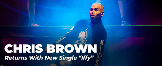 Chris Brown Returns With New Single “Iffy”