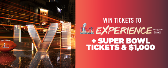 YOU COULD WIN TIX TO SUPER BOWL EXPERIENCE + SUPER BOWL!