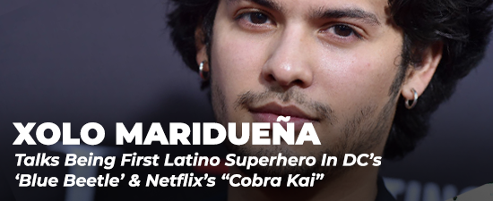 Xolo Maridueña Talks Being First Latino Superhero In DC’s ‘Blue Beetle’ & Netflix’s “Cobra Kai”