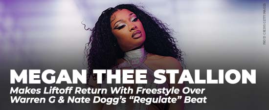 Megan Thee Stallion Makes Liftoff Return With Freestyle Over Warren G & Nate Dogg’s “Regulate” Beat