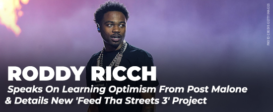 Roddy Ricch Speaks On Learning Optimism From Post Malone & Details New ‘Feed Tha Streets 3’ Project