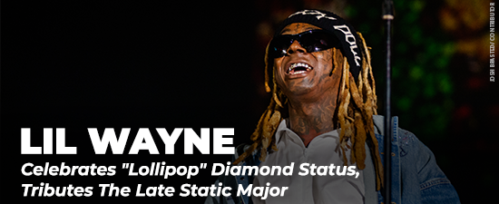 Lil Wayne Celebrates “Lollipop” Diamond Status, Tributes The Late Static Major