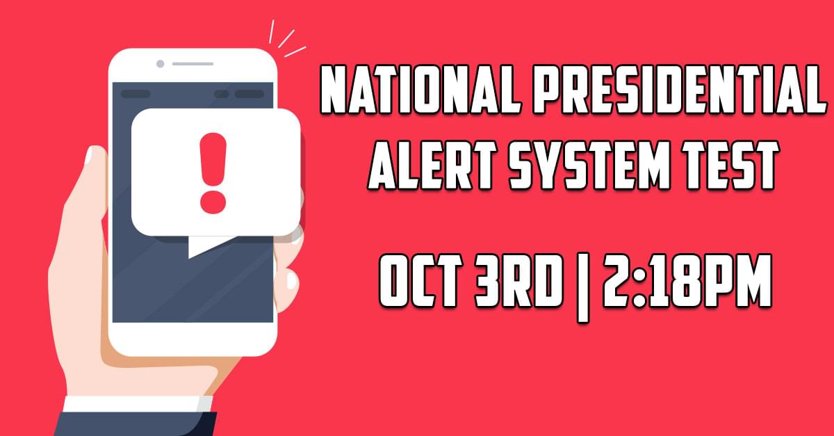 National Presidential Alert System Test: Oct 3, 2:18pm