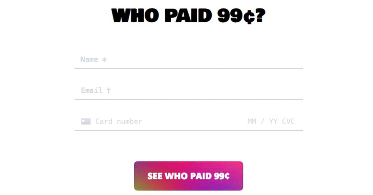 You Can Pay a Website 99 Cents Just to See Who Else Paid 99 Cents