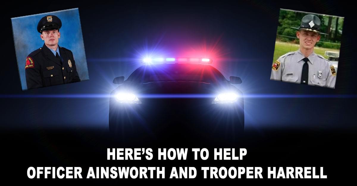 Here’s How You Can Support Officer Ainsworth and Trooper Harrell