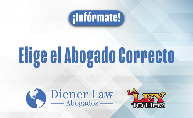 Diener Law te Cuenta como Elegir al Abogado de Inmigracion Correcto 