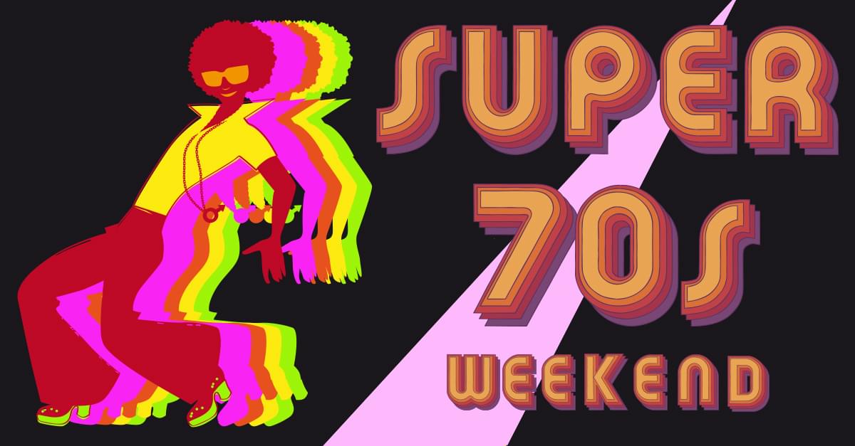 Super 70s Weekend