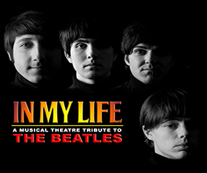 In My Life – A Musical Theatre Tribute to the Beatles