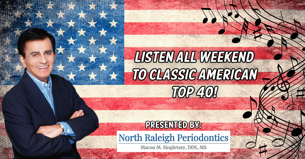 Casey Kasem AT 40: North Raleigh Periodontics