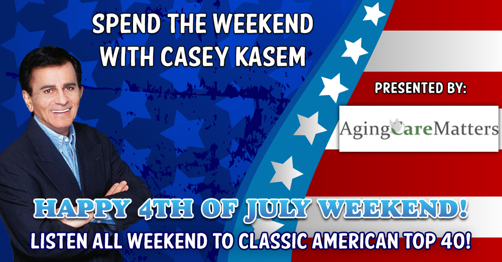 AT40 with Casey Kasem: Presented by Aging Care Matters, 7/2 & 7/3