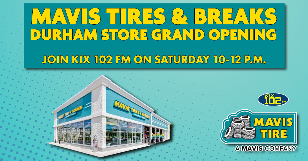 Join KIX 102 FM at the Mavis Tires and Breaks Grand Opening!