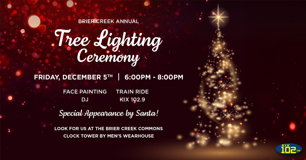 Join KIX 102 FM at Brier Creek’s Tree Lighting Ceremony!