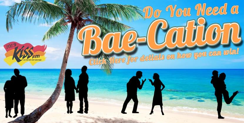 Win a Trip for you & Bae! Its Time for a Bae-Cation!