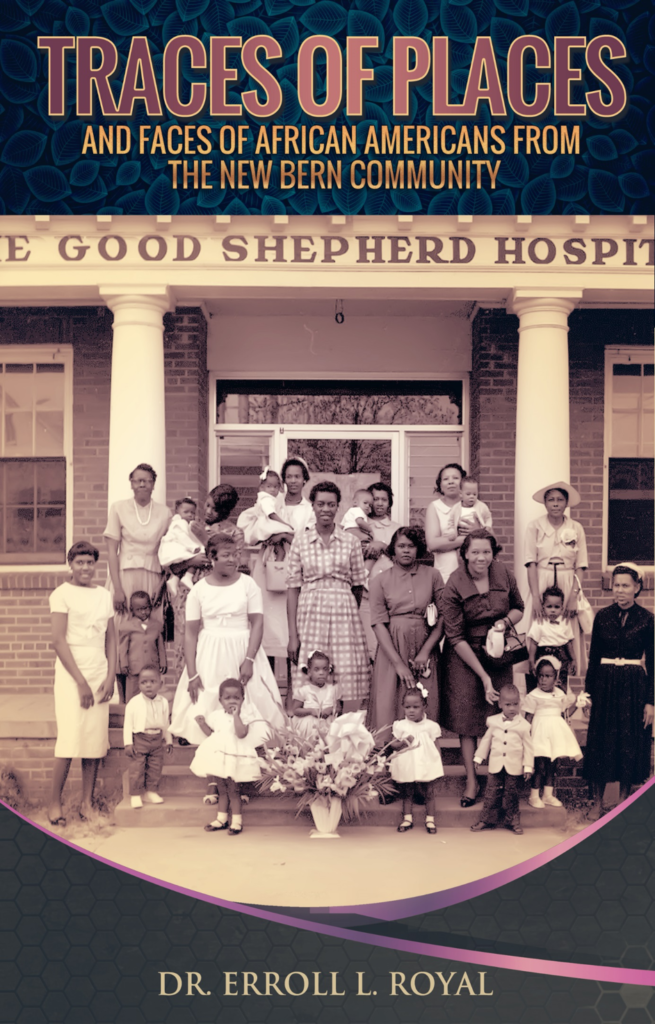 Traces of Places and Faces of African Americans From the New Bern Community