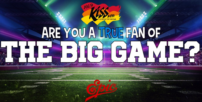 Are You A TRUE Fan of The Big Game?
