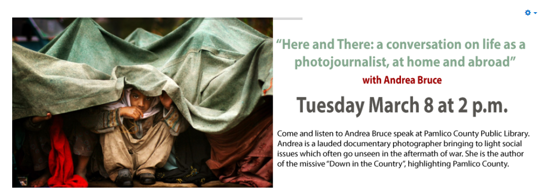 “Here & There: A Conversation on Life as a Photojournalist, at Home & Abroad” with Andrea Bruce @ Pamlico County Public Library