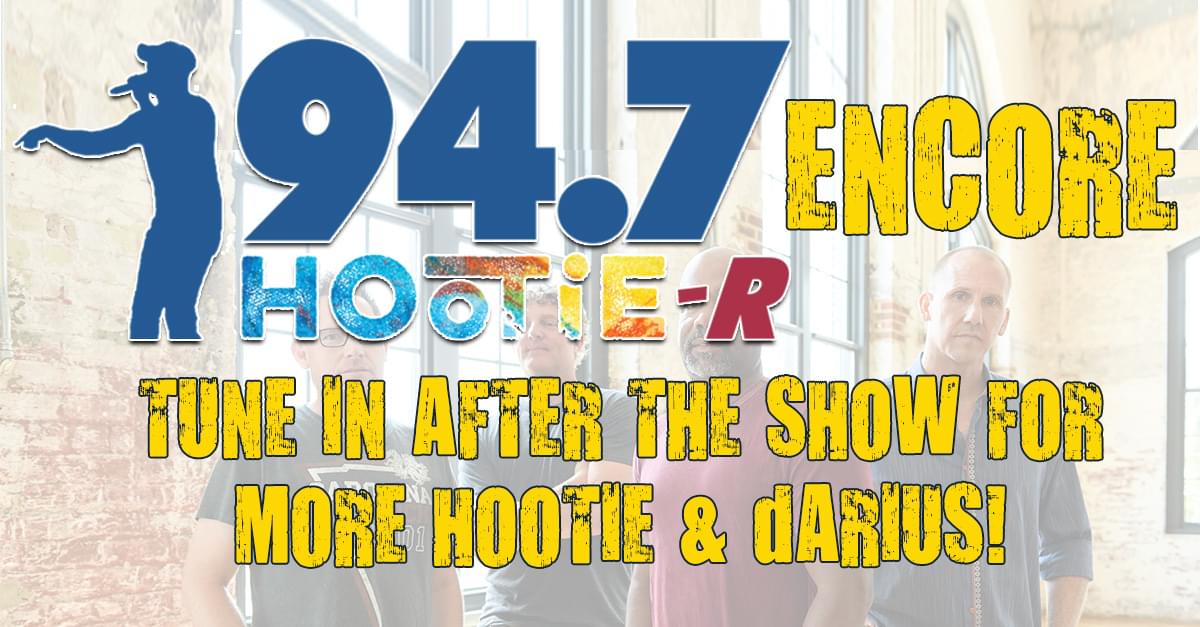 94.7 Hootie R Encore