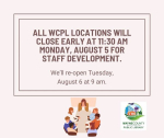 All WCPL Locations to Close Early on Monday